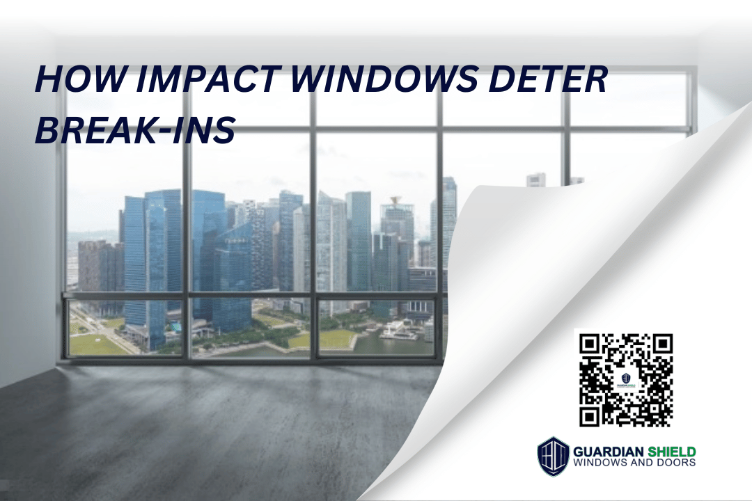 how impact windows deter break-ins featured image