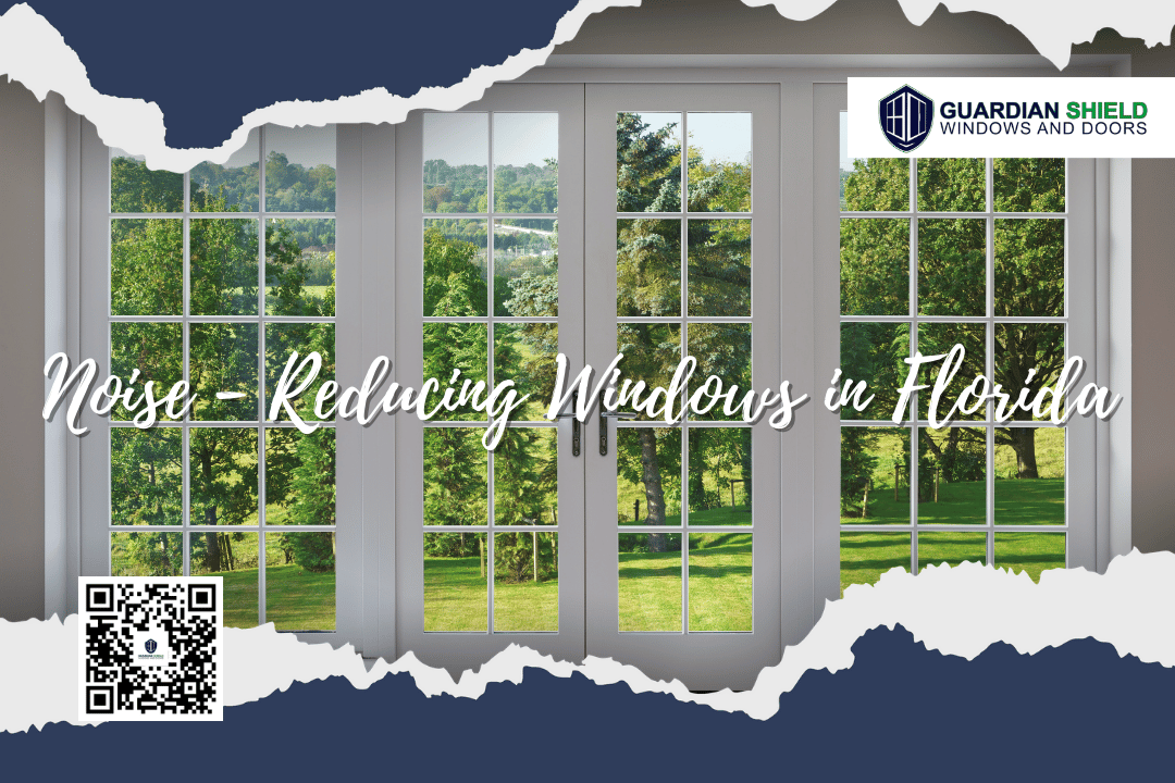 noise reducing windows in florida - guardian shield windows and doors