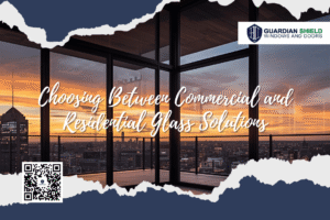 Choosing Between Commercial and Residential Glass Solutions - guardian shield windows and doors