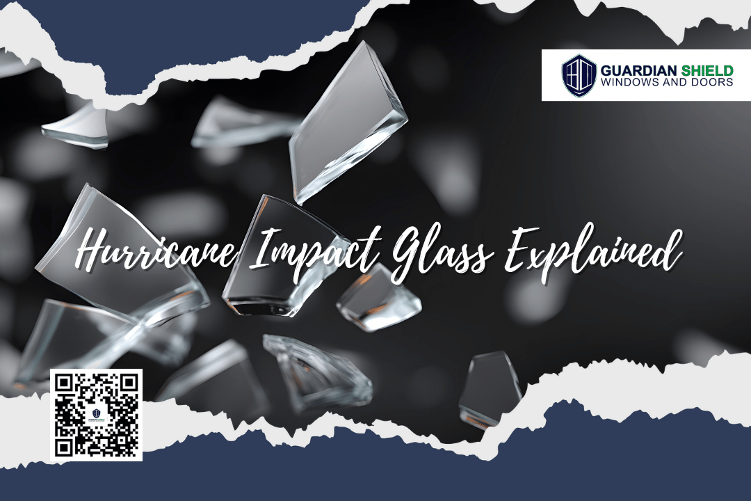 Hurricane Impact Glass Explained - Guardian Shield Windows and Doors