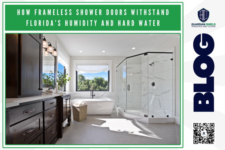 How Frameless Shower Doors Withstand Florida’s Humidity and Hard Water - Guardian Shield Windows and Doors
