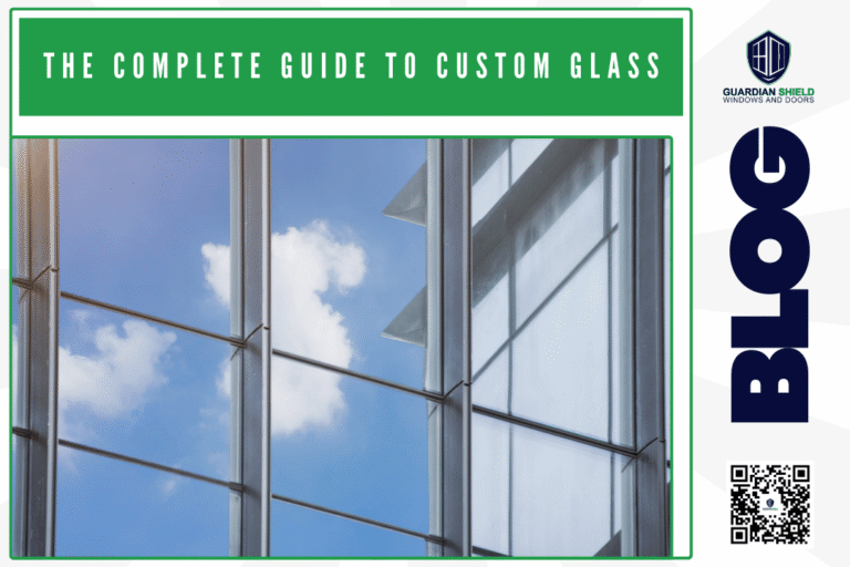 The Complete Guide to Custom Glass Fabrication for Florida Homes - Guardian Shield Windows and Doors