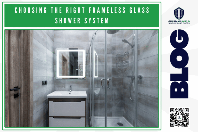 Choosing the Right Frameless Glass Shower System for Your Florida Home - Guardian Shield Windows and Doors