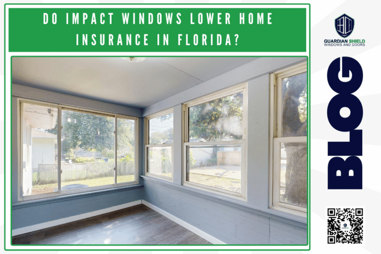 Do Impact Windows Lower Home Insurance in Florida - Guardian Shield Windows and Doors