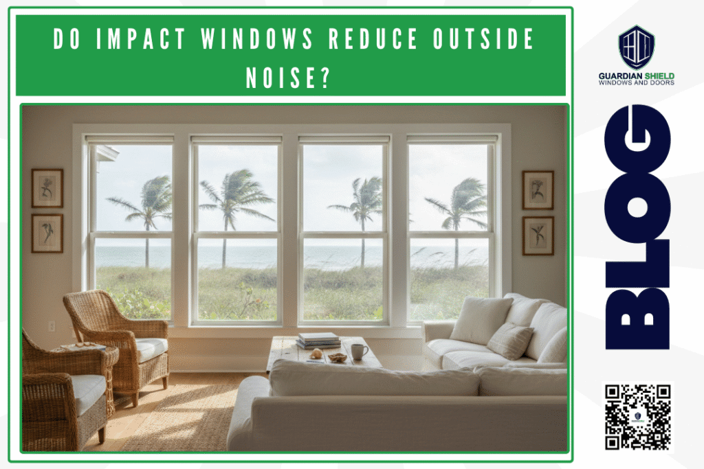 Do Impact Windows Reduce Outside Noise A Guide for Florida Homeowners