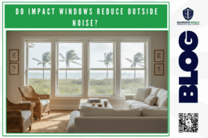 Do Impact Windows Reduce Outside Noise A Guide for Florida Homeowners