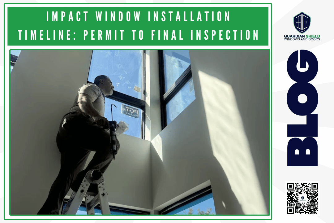 Impact Window Installation Timeline Permit to Final Inspection