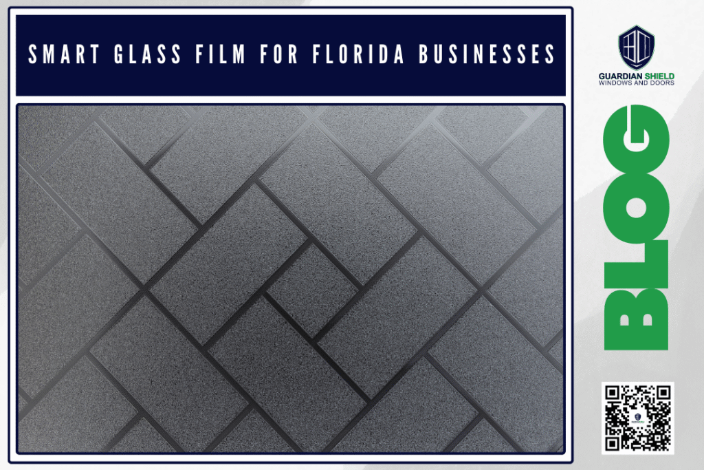 Smart Glass Film for Florida Businesses Branding, Privacy & UV Protection in One Upgrade - Guardian Shield Windows and Doors