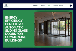 Energy Efficiency Benefits of Automatic Sliding Glass Doors for Commercial Buildings - Guardian Shield Windows and Doors
