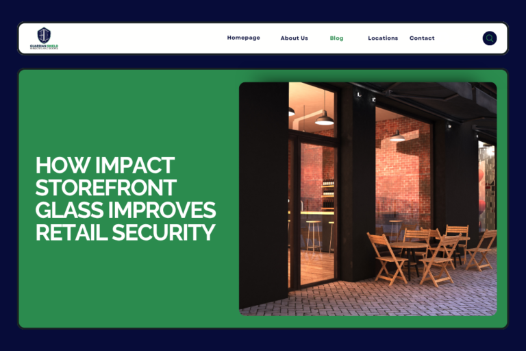 How Impact Storefront Glass Improves Retail Security - Guardian Shield Windows and Doors