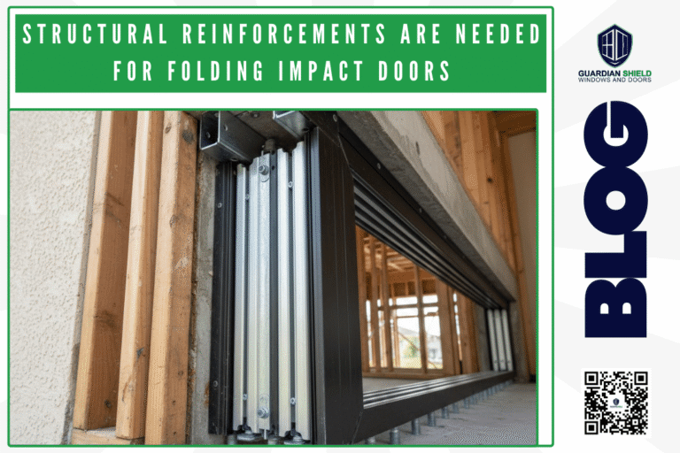 Structural Reinforcements Are Needed for Folding Impact Doors - Guardian Shield Windows and Doors