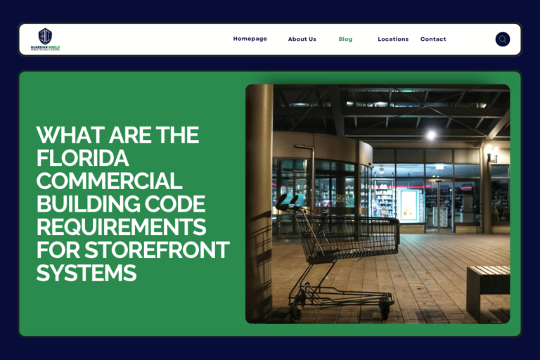 What Are The Florida Commercial Building Code Requirements for Storefront Systems - Guardian Shield Windows and Doors