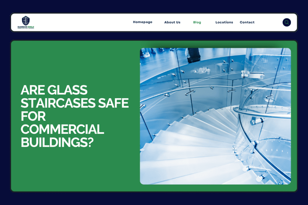 Are Glass Staircases Safe for Commercial Buildings - Guardian Shield Windows and Doors