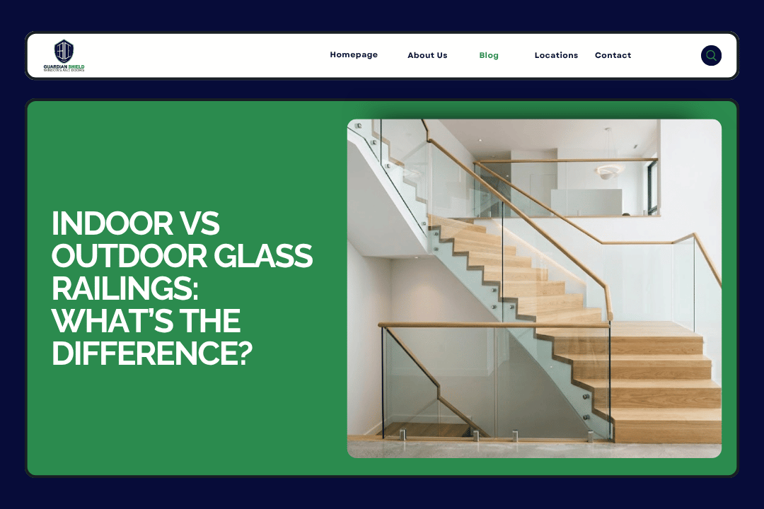 Indoor vs Outdoor Glass Railings What’s the Difference - Guardian Shield Windows and Doors