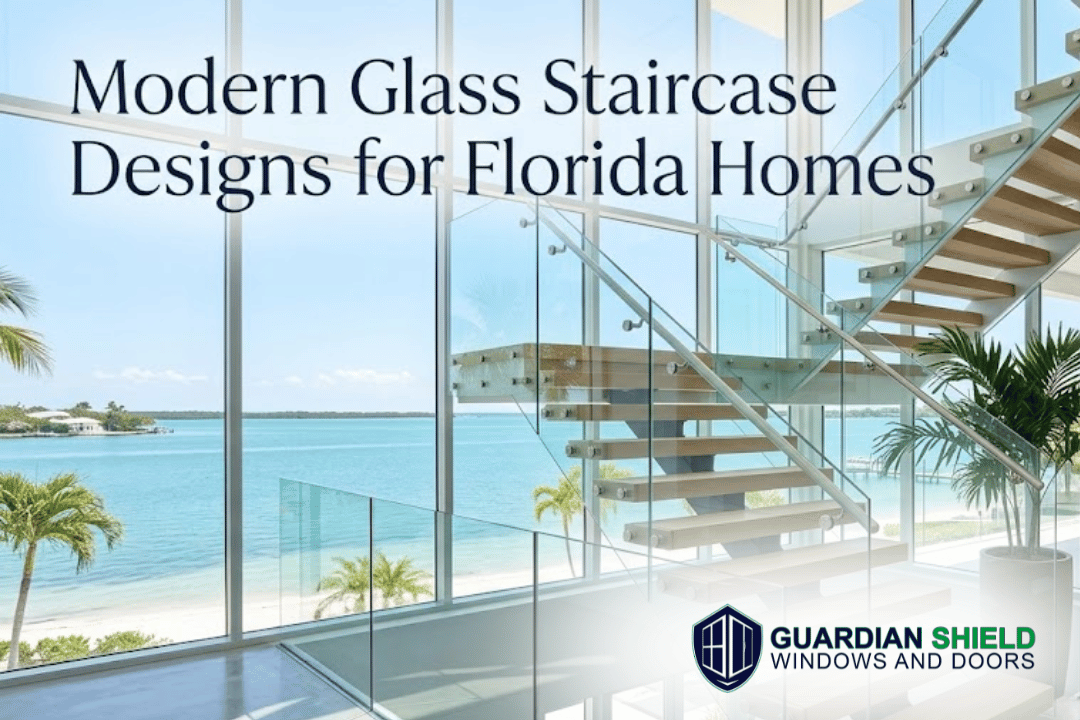 Modern Glass Staircase Designs for Florida Homes - Guardian Shield Windows and Doors