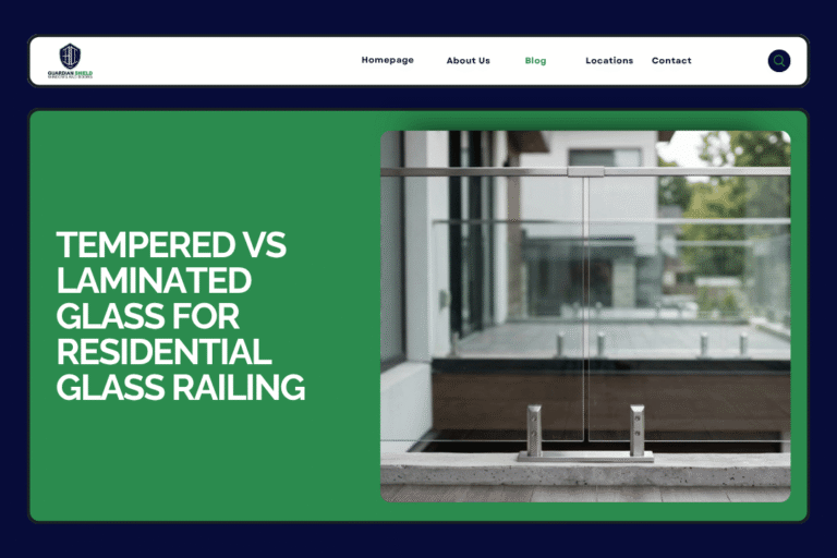 Tempered vs Laminated Glass for Residential Glass Railing - Guardian Shield Windows and Doors